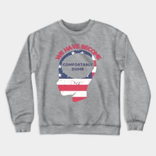 Comfortably Dumb Crewneck Sweatshirt